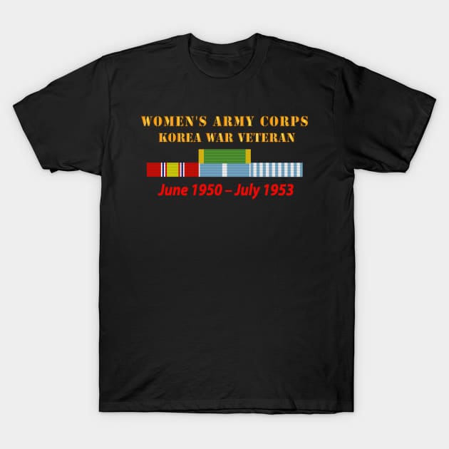 Womens Army Corps - Korea War  Veteran - 1950 - 1953 - WAC - NDSM  - KOREA SVC WAR Service Bar X 300 T-Shirt by twix123844